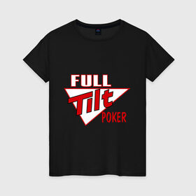 Женская футболка хлопок с принтом Full Tilt Poker в Петрозаводске, 100% хлопок | прямой крой, круглый вырез горловины, длина до линии бедер, слегка спущенное плечо | full | poker | tilt | карточные игры | карты | покер