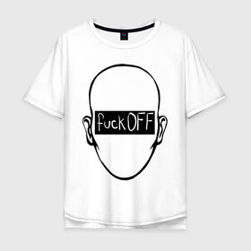 Мужская футболка хлопок Oversize с принтом Fuck OFF face в Петрозаводске, 100% хлопок | свободный крой, круглый ворот, “спинка” длиннее передней части | голова | лицо | мат