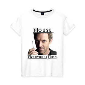Женская футболка хлопок с принтом House idea в Петрозаводске, 100% хлопок | прямой крой, круглый вырез горловины, длина до линии бедер, слегка спущенное плечо | everybody lies | haus | house | все лгут | доктор | хауз | хаус | хью лори