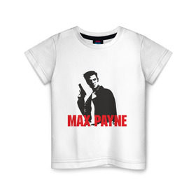 Детская футболка хлопок с принтом Max Payne (2) в Петрозаводске, 100% хлопок | круглый вырез горловины, полуприлегающий силуэт, длина до линии бедер | max payne | shooter | макс пейн | стрелялка | шутер