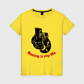 Женская футболка хлопок с принтом BOXING is my life в Петрозаводске, 100% хлопок | прямой крой, круглый вырез горловины, длина до линии бедер, слегка спущенное плечо | емельяненко