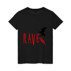 Женская футболка хлопок с принтом Raven - Ворон в Петрозаводске, 100% хлопок | прямой крой, круглый вырез горловины, длина до линии бедер, слегка спущенное плечо | raven | ворон | ворона | птица | силуэт | черный ворон