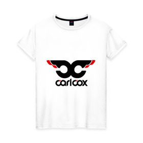Женская футболка хлопок с принтом Carl Cox в Петрозаводске, 100% хлопок | прямой крой, круглый вырез горловины, длина до линии бедер, слегка спущенное плечо | carl cox | deejay | dj | minimal | диджей | минимал