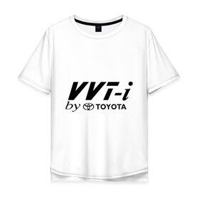 Мужская футболка хлопок Oversize с принтом VVT-I в Петрозаводске, 100% хлопок | свободный крой, круглый ворот, “спинка” длиннее передней части | timing with intelligence | toyota | variable valve | variable valve timing with intelligence | vvt i | тойота