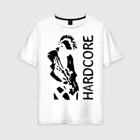 Женская футболка хлопок Oversize с принтом Punk Hardcore в Петрозаводске, 100% хлопок | свободный крой, круглый ворот, спущенный рукав, длина до линии бедер
 | 