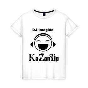 Женская футболка хлопок с принтом DJ KaZanTip в Петрозаводске, 100% хлопок | прямой крой, круглый вырез горловины, длина до линии бедер, слегка спущенное плечо | dj | kazantip | диджей | ибица | казан | казантип | клуб | наушники