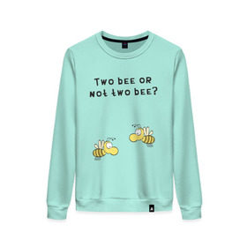 Женский свитшот хлопок с принтом Two bee or not two bee в Петрозаводске, 100% хлопок | прямой крой, круглый вырез, на манжетах и по низу широкая трикотажная резинка  | bee | two bee or not two bee | быть или не быть | вопрос | пчелки | пчелы | цитаты | шекспир