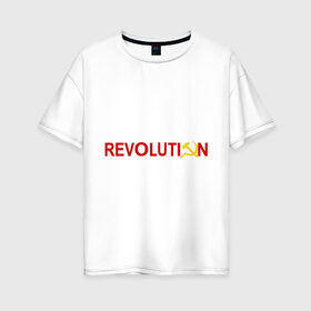 Женская футболка хлопок Oversize с принтом Revolution (3) в Петрозаводске, 100% хлопок | свободный крой, круглый ворот, спущенный рукав, длина до линии бедер
 | коммунизм | молот | революция | серп | советский | социализм | союз