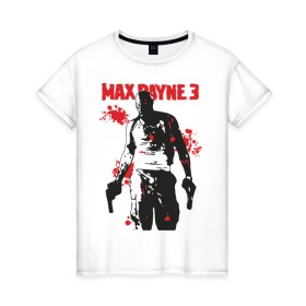 Женская футболка хлопок с принтом Max Payne (3) в Петрозаводске, 100% хлопок | прямой крой, круглый вырез горловины, длина до линии бедер, слегка спущенное плечо | max | max payne | payne | макс | макс пейн | пейн