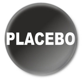 Значок с принтом Placebo в Петрозаводске,  металл | круглая форма, металлическая застежка в виде булавки | Тематика изображения на принте: 