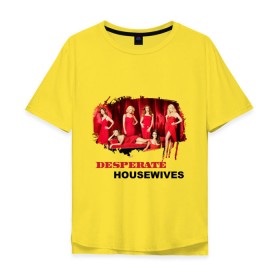 Мужская футболка хлопок Oversize с принтом Desperate Housewives (5) в Петрозаводске, 100% хлопок | свободный крой, круглый ворот, “спинка” длиннее передней части | desperate housewives | отчаянные домохозяйки