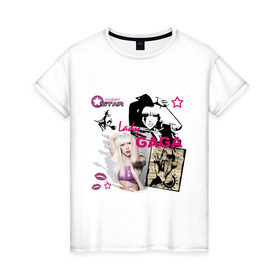 Женская футболка хлопок с принтом Lady GAGA (6) в Петрозаводске, 100% хлопок | прямой крой, круглый вырез горловины, длина до линии бедер, слегка спущенное плечо | lady gaga | pop | леди гага | певицы | поп