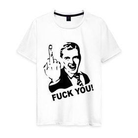 Мужская футболка хлопок с принтом Fuck you! в Петрозаводске, 100% хлопок | прямой крой, круглый вырез горловины, длина до линии бедер, слегка спущенное плечо. | мат