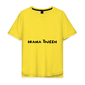Мужская футболка хлопок Oversize с принтом Drama Queen в Петрозаводске, 100% хлопок | свободный крой, круглый ворот, “спинка” длиннее передней части | drama | queen | королева