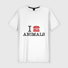Мужская футболка премиум с принтом I eat animals в Петрозаводске, 92% хлопок, 8% лайкра | приталенный силуэт, круглый вырез ворота, длина до линии бедра, короткий рукав | гамбургер | еда | есть | животные | кушать | люблю животных | мясная | мясо | пища | хот дог