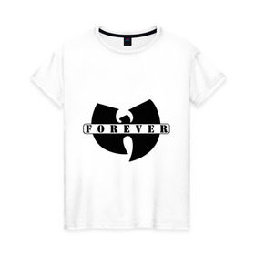 Женская футболка хлопок с принтом Wu-Tang Forever в Петрозаводске, 100% хлопок | прямой крой, круглый вырез горловины, длина до линии бедер, слегка спущенное плечо | gansta | hip | hip hop | hop | рэп | хип | хип хоп | хипхоп
