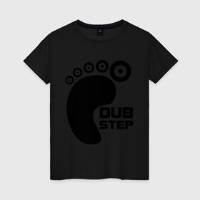 Женская футболка хлопок с принтом DUB Step 3 в Петрозаводске, 100% хлопок | прямой крой, круглый вырез горловины, длина до линии бедер, слегка спущенное плечо | dub step | dubstep | даб степ | дабстеп | дапстеп | нога | след | ступня