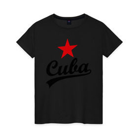 Женская футболка хлопок с принтом Куба - Cuba в Петрозаводске, 100% хлопок | прямой крой, круглый вырез горловины, длина до линии бедер, слегка спущенное плечо | звезда | куба | надпись | остров свободы