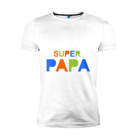 Мужская футболка премиум с принтом Super papa в Петрозаводске, 92% хлопок, 8% лайкра | приталенный силуэт, круглый вырез ворота, длина до линии бедра, короткий рукав | Тематика изображения на принте: super papa | отец | папа | подарок папе | супер папа