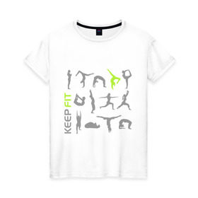 Женская футболка хлопок с принтом Keep fit fitness в Петрозаводске, 100% хлопок | прямой крой, круглый вырез горловины, длина до линии бедер, слегка спущенное плечо | keep fit fitness | гимнастика | йога | фит | фитнес