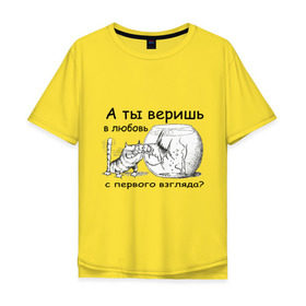Мужская футболка хлопок Oversize с принтом А ты веришь в любовь в Петрозаводске, 100% хлопок | свободный крой, круглый ворот, “спинка” длиннее передней части | аквариум | кот | кошка | кошка с рыбкой | любовь с первого взгляда | надпись | рыбка