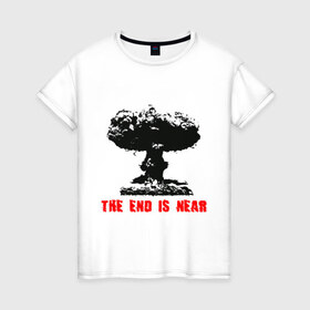 Женская футболка хлопок с принтом 2012 - Конец близок в Петрозаводске, 100% хлопок | прямой крой, круглый вырез горловины, длина до линии бедер, слегка спущенное плечо | атомная бомба | бомба | взрыв | катастрофа | конец близок | ядерный взрыв