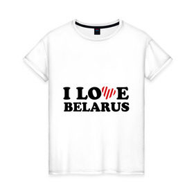 Женская футболка хлопок с принтом I love belarus (2) в Петрозаводске, 100% хлопок | прямой крой, круглый вырез горловины, длина до линии бедер, слегка спущенное плечо | беларусь | белоруссия | лукашенко | люблю | минск