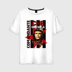 Женская футболка хлопок Oversize с принтом Che Guevara (4) в Петрозаводске, 100% хлопок | свободный крой, круглый ворот, спущенный рукав, длина до линии бедер
 | че гевара