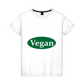 Женская футболка хлопок с принтом Vegan в Петрозаводске, 100% хлопок | прямой крой, круглый вырез горловины, длина до линии бедер, слегка спущенное плечо | веган | вегетарианец | диета | еда | мясо | овощи | питание | рацион | фрукты