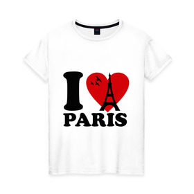 Женская футболка хлопок с принтом Я люблю Париж в Петрозаводске, 100% хлопок | прямой крой, круглый вырез горловины, длина до линии бедер, слегка спущенное плечо | Тематика изображения на принте: paris | париж | франция france | эйфелева башня | я люблю