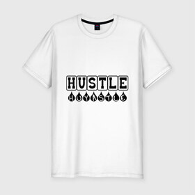 Мужская футболка премиум с принтом Hustle Huyastle в Петрозаводске, 92% хлопок, 8% лайкра | приталенный силуэт, круглый вырез ворота, длина до линии бедра, короткий рукав | gangsta | gansta | hip | hip hop | hop | rap | рэп | рэпчина | хип | хип хоп | хипхоп | хоп