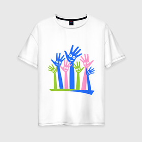 Женская футболка хлопок Oversize с принтом Hands Up в Петрозаводске, 100% хлопок | свободный крой, круглый ворот, спущенный рукав, длина до линии бедер
 | glow | hands | up | вверх | руки | светяться | светящиеся | стетиться