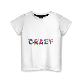 Детская футболка хлопок с принтом Crazy (3) в Петрозаводске, 100% хлопок | круглый вырез горловины, полуприлегающий силуэт, длина до линии бедер | crazy | smile | безумие | безумство | глаза | крейзи | псих | смайлик | смайлики