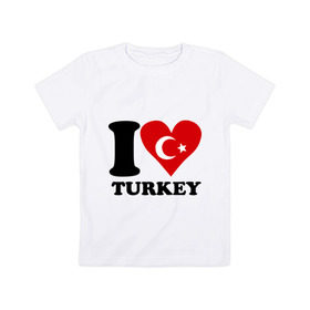 Детская футболка хлопок с принтом I love turkey в Петрозаводске, 100% хлопок | круглый вырез горловины, полуприлегающий силуэт, длина до линии бедер | i love turkey | полумесяц | турция | флаги | я люблю