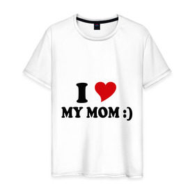 Мужская футболка хлопок с принтом I love my mom в Петрозаводске, 100% хлопок | прямой крой, круглый вырез горловины, длина до линии бедер, слегка спущенное плечо. | i love | дети | для мамы | любимая мама | мама | маме | мамочка | мамуля | ребенок | родители | сердечко | сердце | я люблю маму
