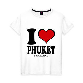 Женская футболка хлопок с принтом I love Phuket в Петрозаводске, 100% хлопок | прямой крой, круглый вырез горловины, длина до линии бедер, слегка спущенное плечо | слон