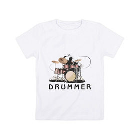Детская футболка хлопок с принтом Drummer в Петрозаводске, 100% хлопок | круглый вырез горловины, полуприлегающий силуэт, длина до линии бедер | drummer | барабанщик | барабаны | драммер | ударник | ударные