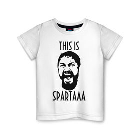 Детская футболка хлопок с принтом This is Spartaaa (2) в Петрозаводске, 100% хлопок | круглый вырез горловины, полуприлегающий силуэт, длина до линии бедер | 300 спартанцев | this is sparta | король леонид | леонид | это спарта
