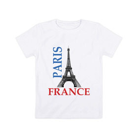 Детская футболка хлопок с принтом Paris - France в Петрозаводске, 100% хлопок | круглый вырез горловины, полуприлегающий силуэт, длина до линии бедер | Тематика изображения на принте: france | paris | башня | башня в париже | париж | франция | эйфелева башня