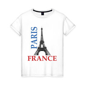 Женская футболка хлопок с принтом Paris - France в Петрозаводске, 100% хлопок | прямой крой, круглый вырез горловины, длина до линии бедер, слегка спущенное плечо | Тематика изображения на принте: france | paris | башня | башня в париже | париж | франция | эйфелева башня