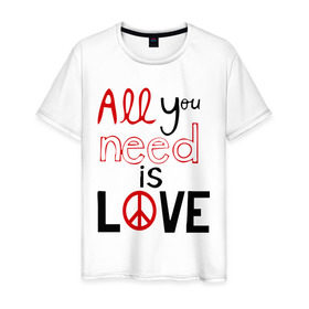Мужская футболка хлопок с принтом All you need is love в Петрозаводске, 100% хлопок | прямой крой, круглый вырез горловины, длина до линии бедер, слегка спущенное плечо. | love | you need | любовь | нужда в любви | чувства