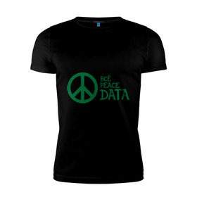 Мужская футболка премиум с принтом Всё Peace DATA (2) в Петрозаводске, 92% хлопок, 8% лайкра | приталенный силуэт, круглый вырез ворота, длина до линии бедра, короткий рукав | Тематика изображения на принте: peace | все хорошо | зашибись | мат | мир | отлично | пацифика