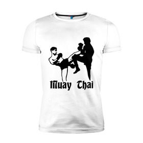 Мужская футболка премиум с принтом Muay Thai (2) в Петрозаводске, 92% хлопок, 8% лайкра | приталенный силуэт, круглый вырез ворота, длина до линии бедра, короткий рукав | муай тай