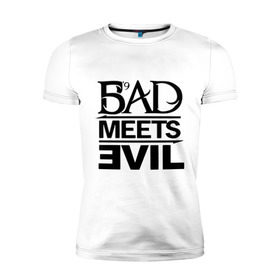 Мужская футболка премиум с принтом Bad Meets Evil в Петрозаводске, 92% хлопок, 8% лайкра | приталенный силуэт, круглый вырез ворота, длина до линии бедра, короткий рукав | hip hop | rap | rap stars | реп | репчик | рэп | рэп звезда | рэпчик | рэпчина | хип хоп