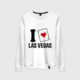 Женский свитшот хлопок с принтом I Love Las Vegas в Петрозаводске, 100% хлопок | прямой крой, круглый вырез, на манжетах и по низу широкая трикотажная резинка  | i love | азартные игры | америка | вегас | казино | карты | колода | лас | рулетка | туз