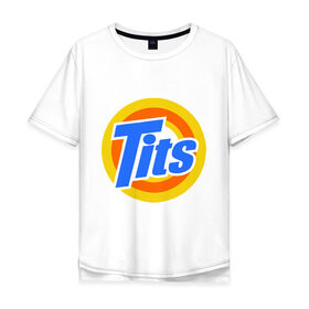 Мужская футболка хлопок Oversize с принтом Tits (Титьки) в Петрозаводске, 100% хлопок | свободный крой, круглый ворот, “спинка” длиннее передней части | груди | грудь | стиральный | тайд