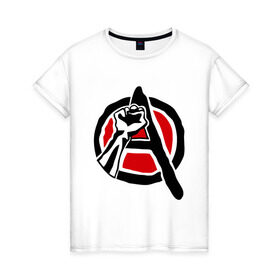 Женская футболка хлопок с принтом Анархия кулак в Петрозаводске, 100% хлопок | прямой крой, круглый вырез горловины, длина до линии бедер, слегка спущенное плечо | анархизм | анархия | беспредел | власти | кулак