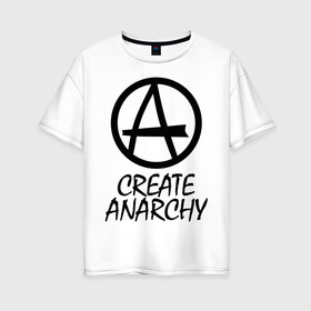 Женская футболка хлопок Oversize с принтом Create anarchy в Петрозаводске, 100% хлопок | свободный крой, круглый ворот, спущенный рукав, длина до линии бедер
 | heavy metal | metal | muse | pank | punk | rock | trash metal | альтернатива | анархия | квартет | лица | метал | панк | рок | рок группа | рок группы | трэш метал | хеви метал