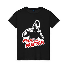 Женская футболка хлопок с принтом Fight for freedom (Hardcore Punk) в Петрозаводске, 100% хлопок | прямой крой, круглый вырез горловины, длина до линии бедер, слегка спущенное плечо | fight for freedom | freedom | hardcore | hardcore punk | борец за свободу | панк | свобода | фридом