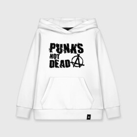 Детская толстовка хлопок с принтом Punks not dead (2) в Петрозаводске, 100% хлопок | Круглый горловой вырез, эластичные манжеты, пояс, капюшен | punks | анархия | панк | панк не умрет | стиль панк